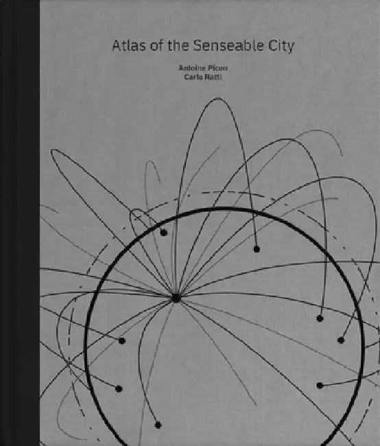 Atlas of the Senseable City (English, Antoine Picon)