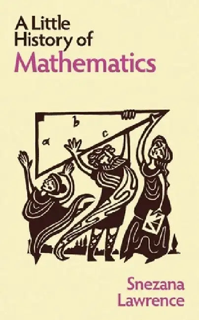 A Little History of Mathematics (English, Snezana Lawrence)