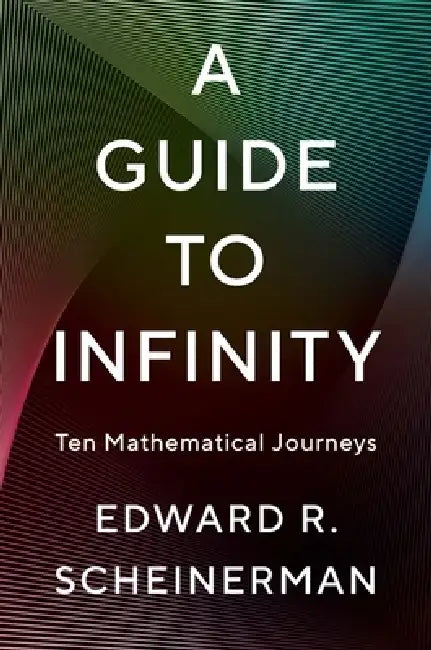 A Guide to Infinity (English, Edward R. Scheinerman)