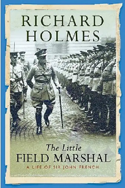 The Little Field Marshal (English, Richard Holmes)