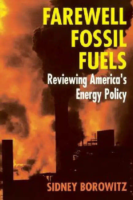 Farewell Fossil Fuels (English, Sidney Borowitz)