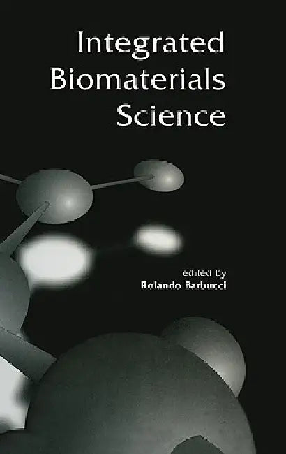 Integrated Biomaterials Science (English, Rolando Barbucci)
