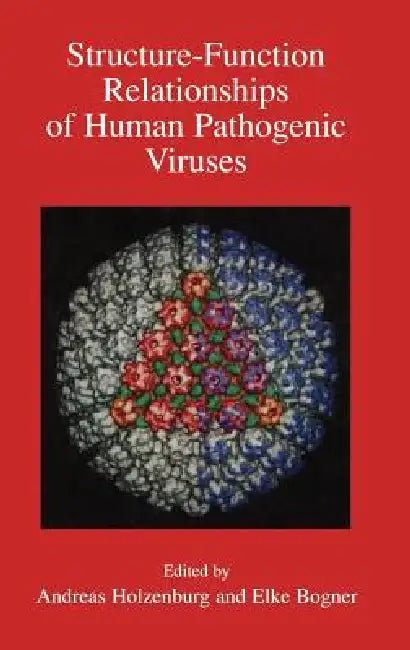 Structure-Function Relationships of Human Pathogenic Viruses (English, Andreas Holzenburg | Elke Bogner)