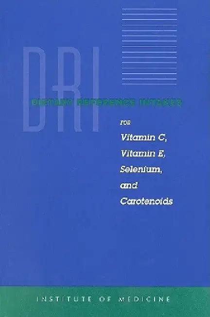 Dietary Reference Intakes for Vitamin C, Vitamin E, Selenium, and Carotenoids (English, Institute of Medicine | Food, Nutrition Board | Standing Committee on the Scientific Eva)