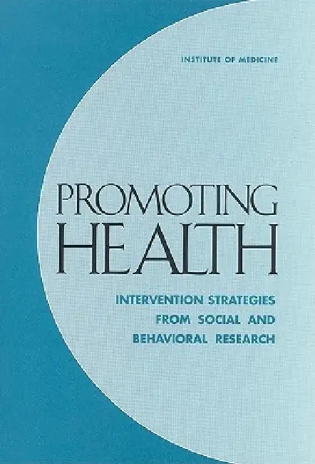 Promoting Health (English, Institute of Medicine | Division of Health Promotion, Disease | Committee on Capitalizing on Social Scie)