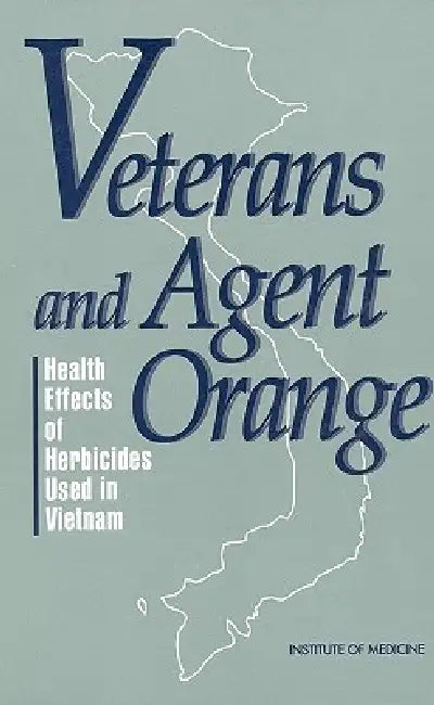 Veterans and Agent Orange (English, Institute of Medicine | Committee to Review the Health Effects i)