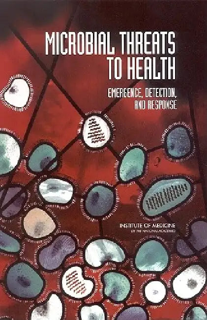 Microbial Threats to Health (English, Institute of Medicine | Board on Global Health | Committee on Emerging Microbial Threats)