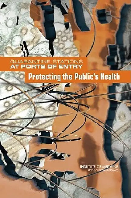 Quarantine Stations at Ports of Entry (English, Institute of Medicine | Board on Population Health, Public He | Board on Global Health)