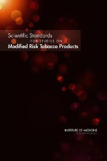 Scientific Standards for Studies on Modified Risk Tobacco Products (English, Institute of Medicine | Board on Population Health, Public He | Committee on Scientific Standards for St)