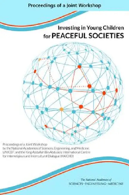 Investing in Young Children for Peaceful Societies (English, National Academies of Sciences Engineeri | Division of Behavioral, Social Scienc | Health, Medicine Division)