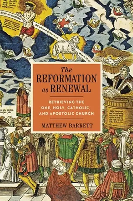 The Reformation as Renewal (English, Matthew Barrett)