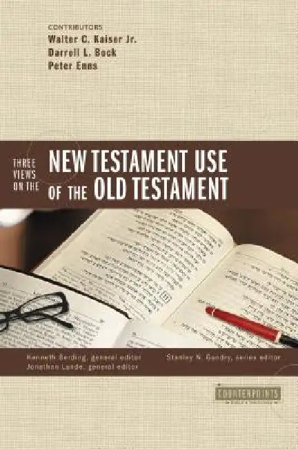 Three Views on the New Testament Use of the Old Testament (English, Stanley N. Gundry | Kenneth Berding | Walter C. Kaiser Jr)