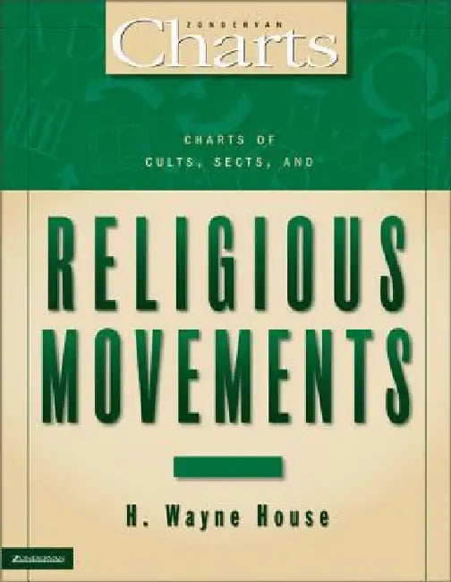 Charts of Cults, Sects, and Religious Movements (English, H. Wayne House)