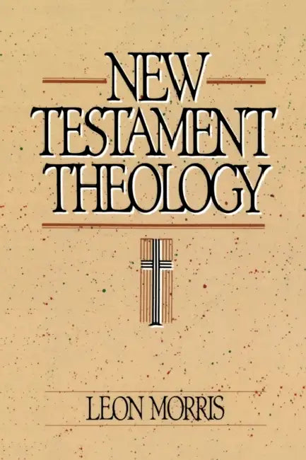 New Testament Theology (English, Leon Morris)