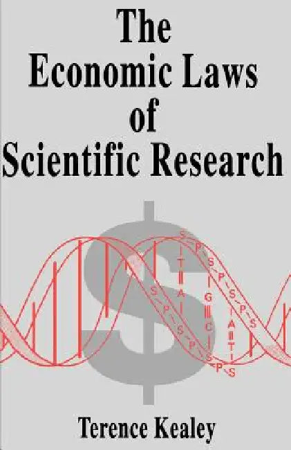 The Economic Laws of Scientific Research (English, Terence Kealey)