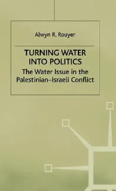 Turning Water Into Politics (English, A. Rouyer)