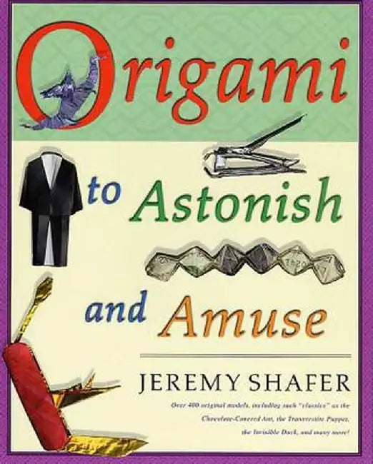 Origami to Astonish and Amuse (English, Jeremy Shafer)