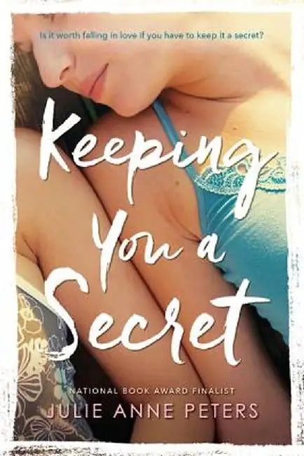 Keeping You a Secret (English, Julie Anne Peters)