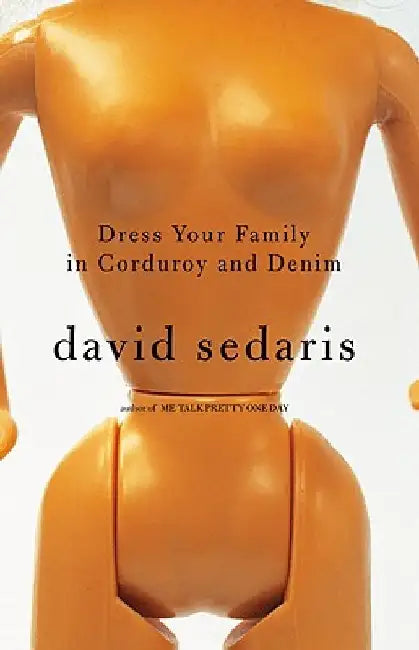 Dress Your Family in Corduroy and Denim (English, David Sedaris)