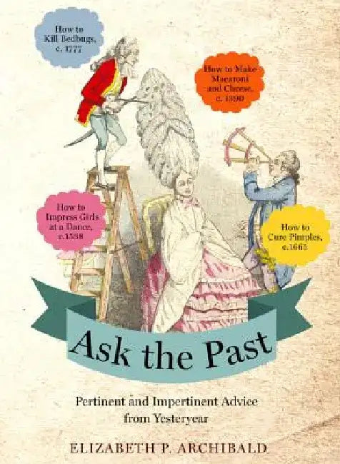 Ask the Past (English, Elizabeth P. Archibald)