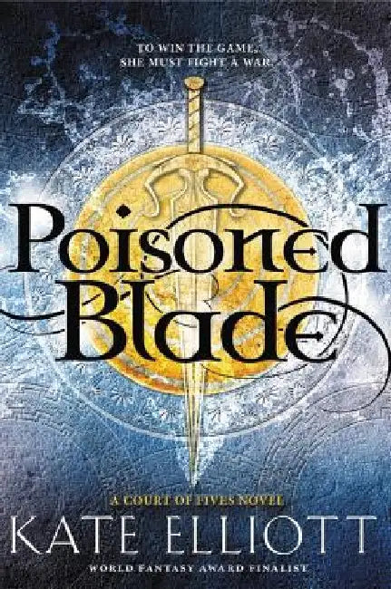 Poisoned Blade (English, Kate Elliott)