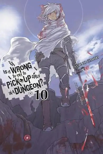 Is It Wrong to Try to Pick Up Girls in a Dungeon?, Vol. 10 (Light Novel) (English, Fujino Omori)
