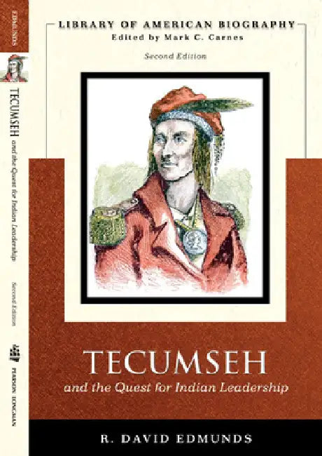 Tecumseh and the Quest for Indian Leadership (Library of American Biography Series) (English, David Edmunds)