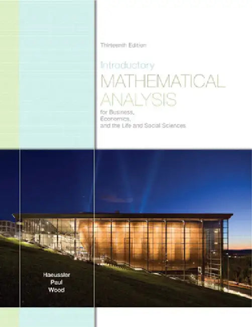 Introductory Mathematical Analysis for Business, Economics, and the Life and Social Sciences (English, Ernest Haeussler | Richard Paul | Richard Wood)