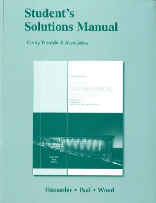 Student Solutions Manual for Introductory Mathematical Analysis for Business, Economics, and the Lif (English, Ernest Haeussler | Richard Paul | Richard Wood)