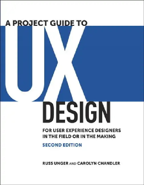 A Project Guide to UX Design (English, Russ Unger | Carolyn Chandler)
