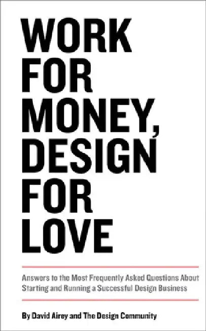 Work for Money, Design for Love (English, David Airey)