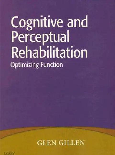 Cognitive and Perceptual Rehabilitation (English, Glen Gillen)