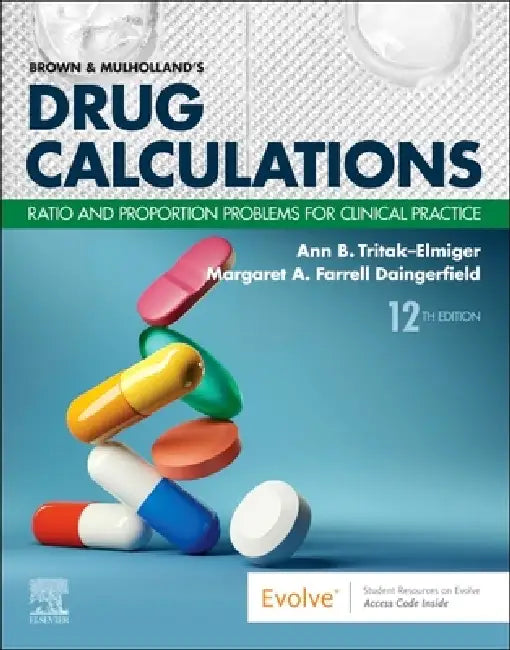Brown and Mulholland's Drug Calculations (English, Ann Tritak-Elmiger | Margaret Daingerfield)