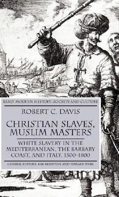 Christian Slaves, Muslim Masters (English, R. Davis)
