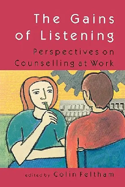 The Gains of Listening (English, Colin Feltham | Feltham)