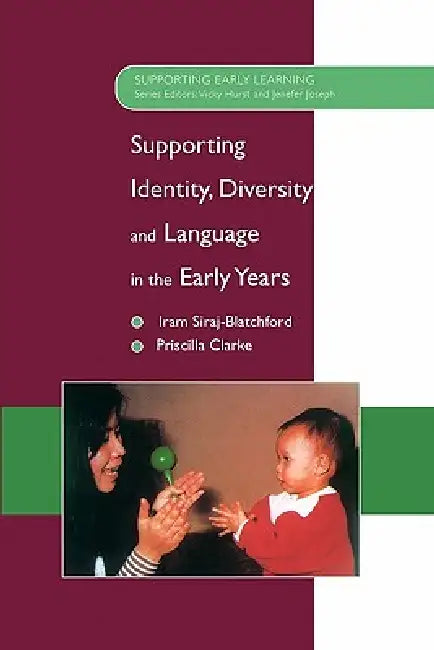 Supporting Identity, Diversity and Language in the Early Years (English, Iram Siraj-Blatchford | John Siraj-Blatchford | Siraj-Blatchford)