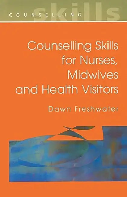 Counselling Skills for Nurses, Midwives and Health Visitors (English, Freshwater)