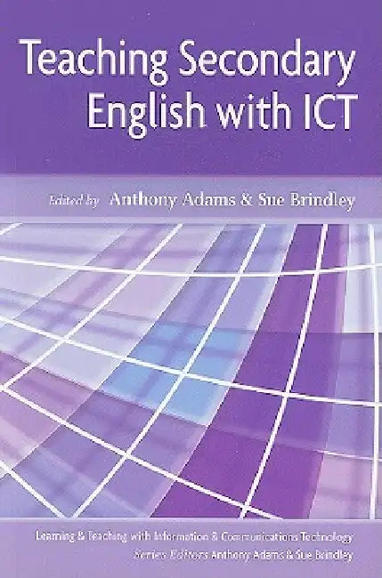 Teaching Secondary English with ICT (English, Anthony Adams | Sue Brindley)