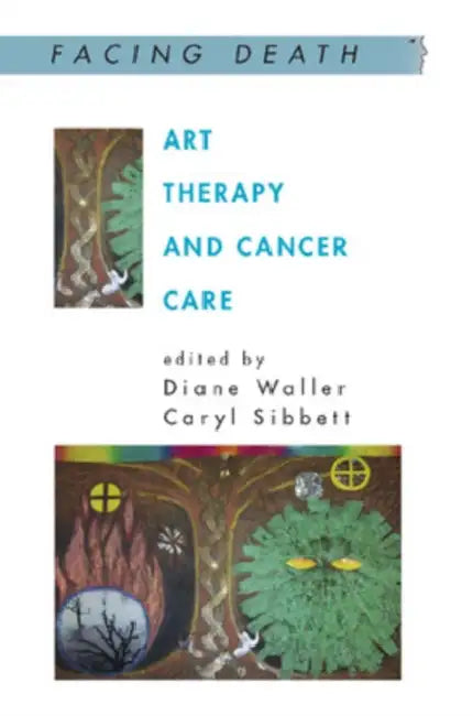 Art Therapy and Cancer Care (English, Diane Waller | Caryl Sibbett)