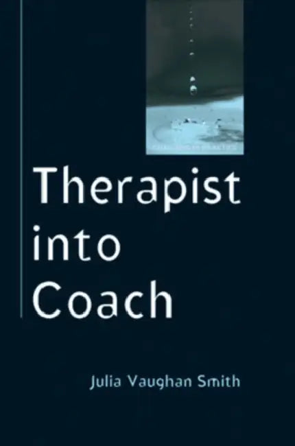 Therapist Into Coach (English, Julia Vaughan Smith)