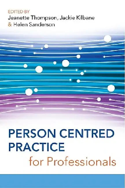 Person Centred Practice for Professionals (English, Jeanette Thompson | Jackie Kilbane | Helen Sanderson)