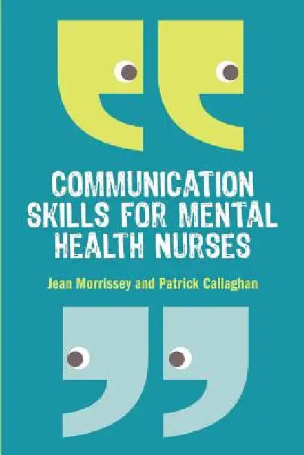 Communication Skills for Mental Health Nurses (English, Morrissey | Jean Morrissey | Patrick Callaghan)