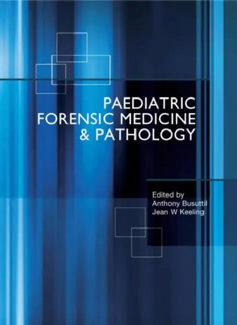 Paediatric Forensic Medicine and Pathology (English, Busuttil Anthony | Jean Keeling)