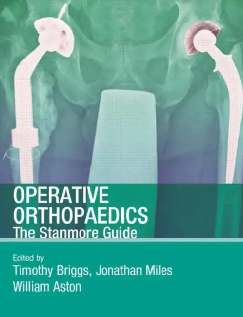 Operative Orthopaedics The Stanmore Guide (English, Briggs | Jonathan Miles | William Aston)
