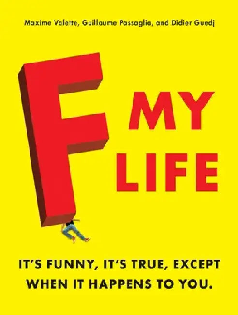 F My Life (English, Maxime Valette)