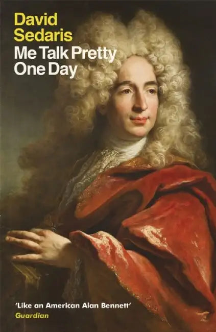 Me Talk Pretty One Day (English, David Sedaris)