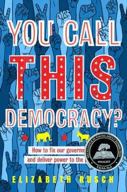 You Call This Democracy? (English, Elizabeth Rusch)