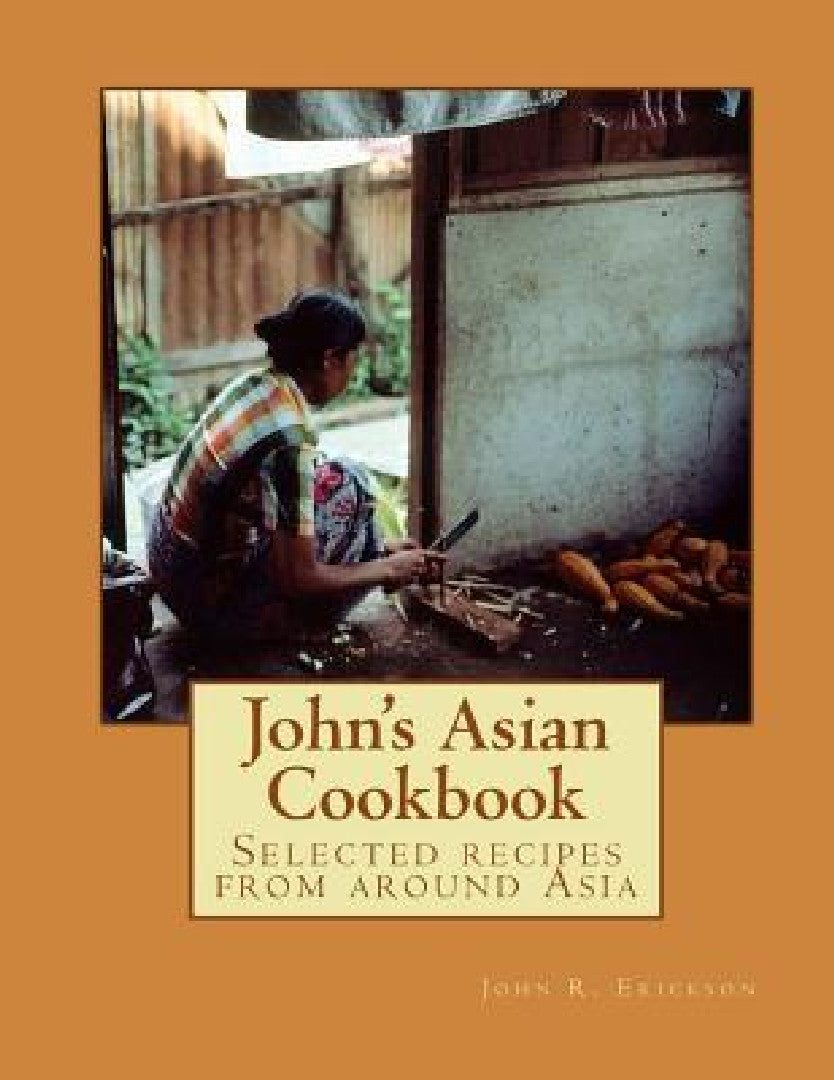 John's Asian Cook Book (English, John Erickson)