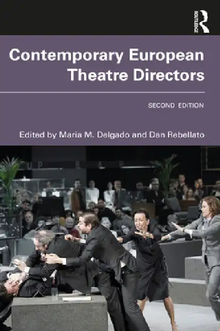 Contemporary European Theatre Directors (English, Maria M. Delgado | Dan Rebellato)