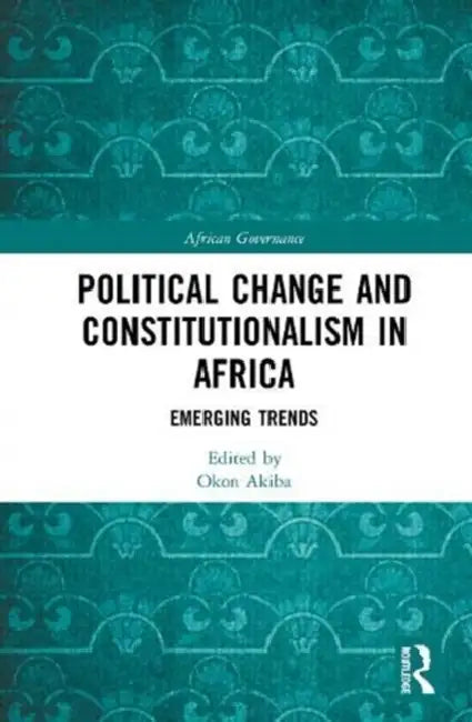 Political Change and Constitutionalism in Africa (English, Akiba Okon)